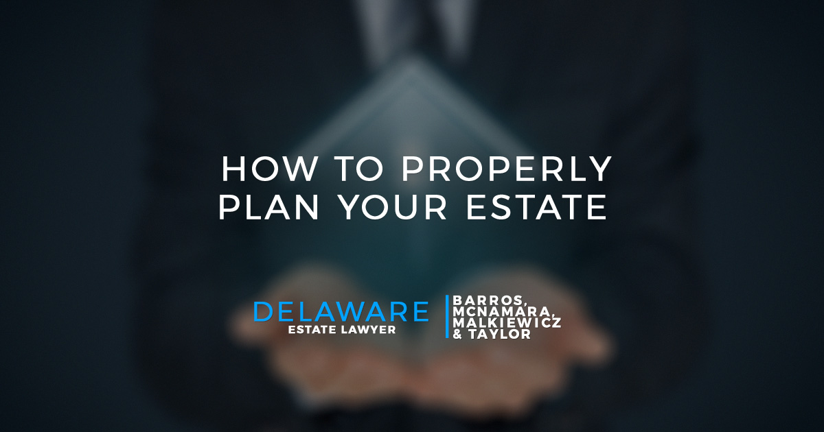How to Properly Plan Your Estate